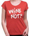 Tričko - WINE NOT?