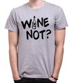 Tričko - WINE NOT?