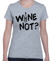 Tričko - WINE NOT?