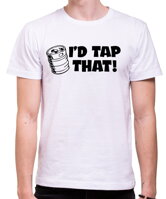 Zábavné pánske tričko pre pivných milovníkov a gurmánov na párty - I'd tap that!