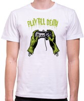 Coolové tričko pre všetkých fanúšikov a hráčov počítačových/PS a iných hier-Tričko - Play till death