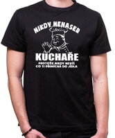 Narozeninový originální dárek pro každého kuchaře-Pánské vtipné tričko ze serie povolání / hobby -Kuchárske tričko -Nikdy nenaser Kuchaře