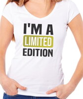 Originálne narodeninové  tričko ako darček pre každého so zmyslom pre humor-Tričko - I'm  a limited edition