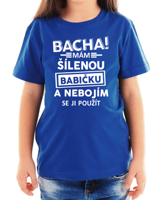 Dětské tričko - Bacha! mám šílenou babičku...