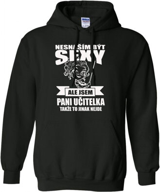 Mikina pro paní učitelky - Nesnáším být sexy
