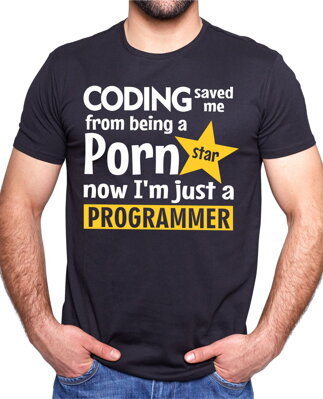 Tričko - Coding saved me from being a Porn star