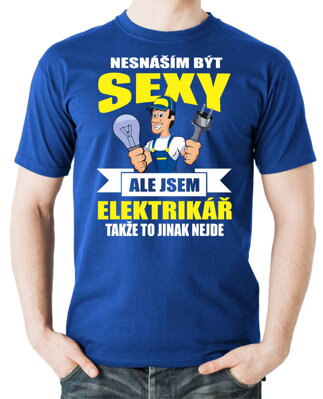 Tričko pro elektrikáře - Nesnáším být sexy
