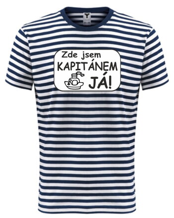 Tričko UNISEX - Zde jsem kapitánem JÁ!