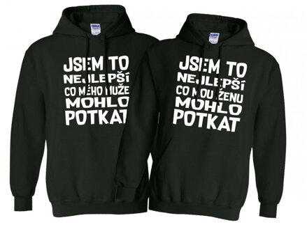 Pánské / dámské mikiny Jsem to nejlepší co mého muže / mou ženu mohlo potkat