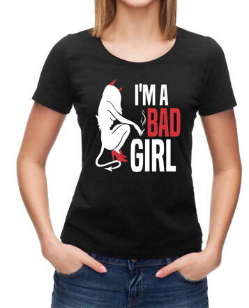Dámske tričko - I'm a Bad Girl
