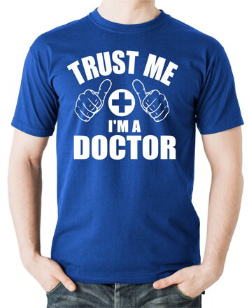 Tričko Trust me I'm a doctor