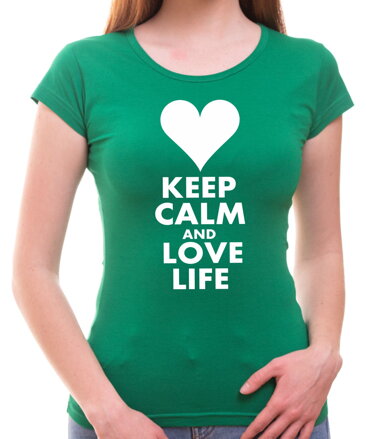 Dámske tričko KEEP CALM AND LOVE LIFE