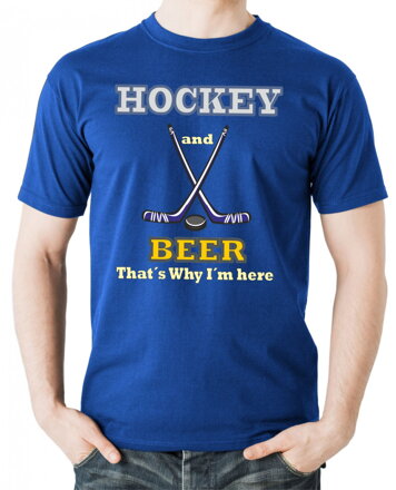 Tričko - Hockey and Beer, that's why i'm here