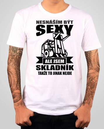 Tričko pro skladníky - Nesnáším být sexy