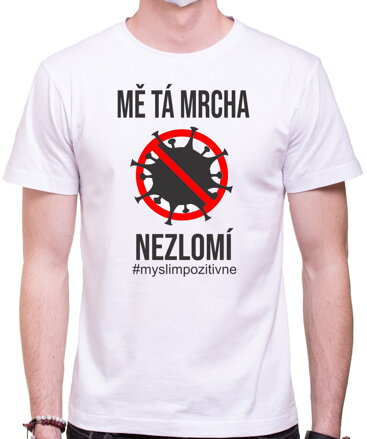 Tričko Mě tá mrcha nezlomí 