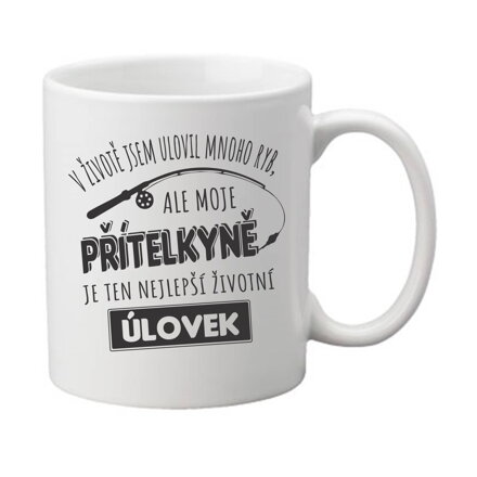 Hrnek - Přítelkyně - nejlepší životní úlovek