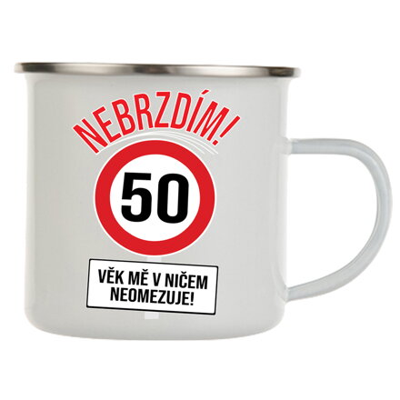 Plechový hrnek - Nebrzdím - věk mě v ničem neomezuje