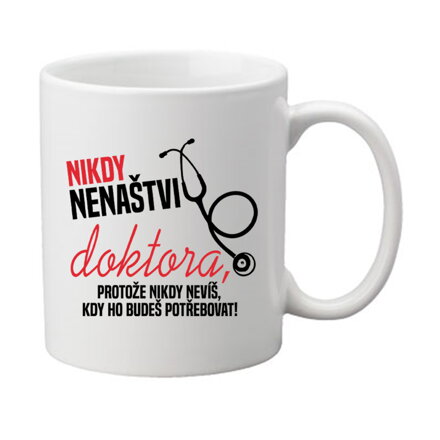 Hrnek - Nikdy nenaštvi doktora