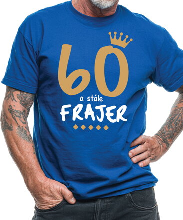 Narozeninové tričko - 60 a stále frajer