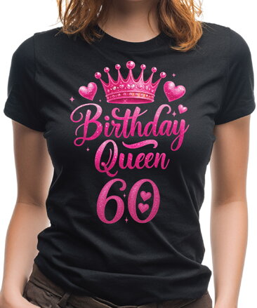 Narozeninové tričko - Birthday Queen 60