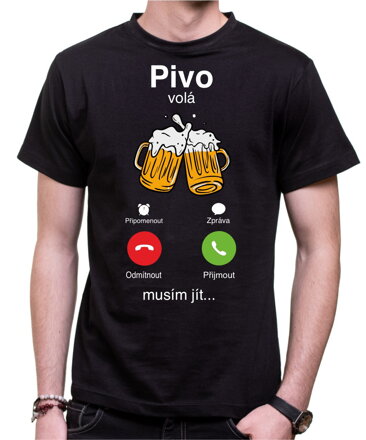 Tričko - Pivo volá, musím jít Phone