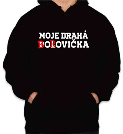 Mikina - Moje drahá borovička