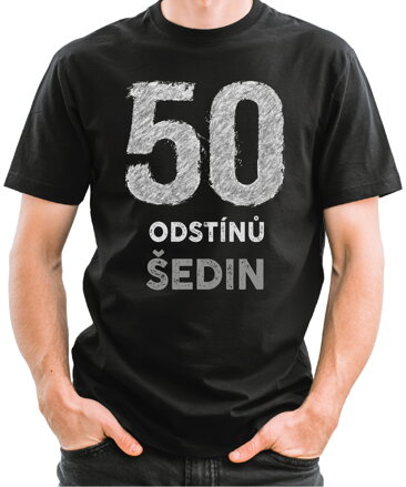 Narozeninové tričko - 50 odstínů šedin