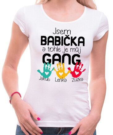Dámské tričko - Jsem babička a tohle je můj gang + vl.jména