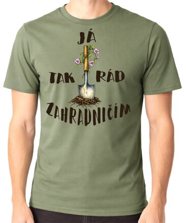 Tričko - Já tak rád/ráda zahradničím