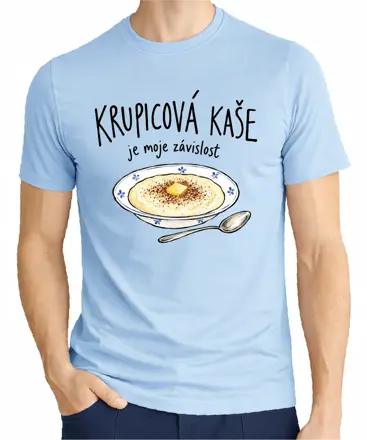 Tričko - Krupicová kaše je moje závislost