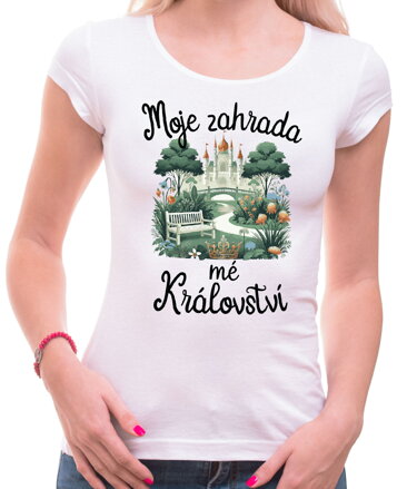 Tričko - Moje zahrada, mé Královstí
