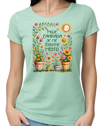 Tričko - Moje zahrada je mé šťastné místo