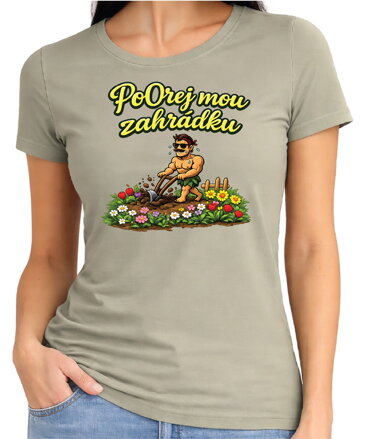 Dámské tričko - PoOrej mou zahrádku 