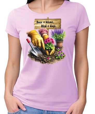 Tričko - Ruce v hlíně, klid v duši