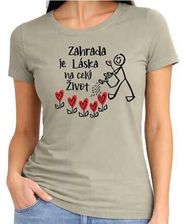 Tričko - Zahrada je láska na celý život 