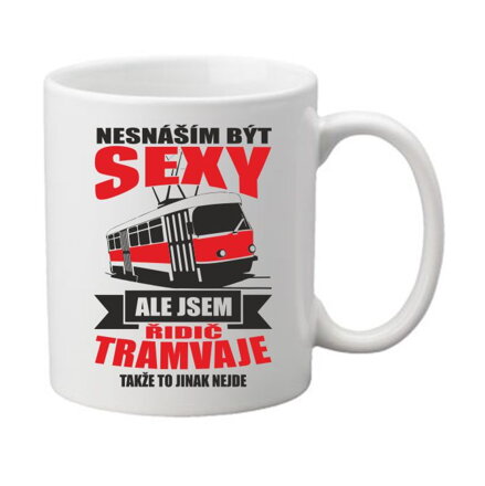 Hrnek pro řidiče tramvaje - Nesnáším být sexy