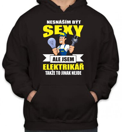 Mikina pro elektrikáře - Nesnáším být sexy