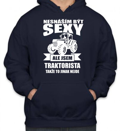 Mikina pro traktoristy - Nesnáším být sexy