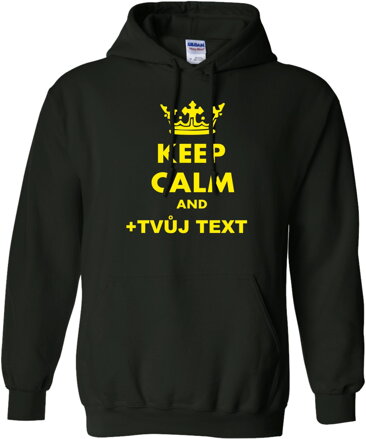 Mikina - KEEP CALM + vlastní text UNISEX