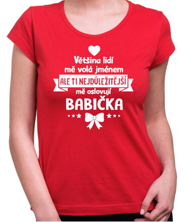 Dámske tričko - ti nejdůležitější mě oslovují babička