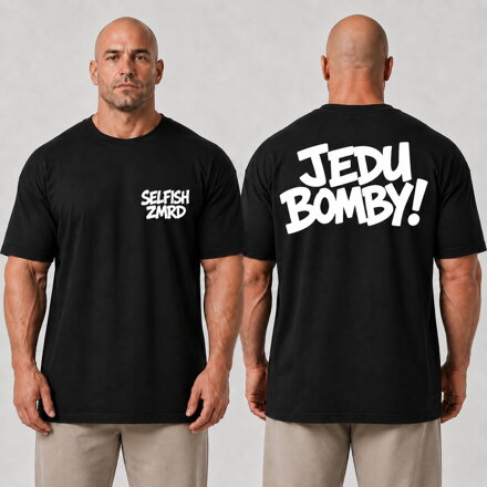 Oversized Triko SELFISH ZMRD – Jedu Bomby!