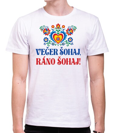 Tričko s lidovým vzorem - Večer Šohaj, ráno šohaj!