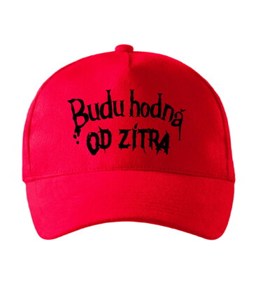 Kšiltovka s potiskem - Budu hodná, od zítra!