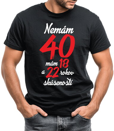 Narozeninové tričko - Nemám 30, mám 18 a 12 let zkušeností Narozeninové tričko - Nemám 30, mám 18 a 12 let zkušeností