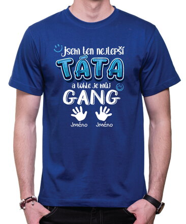 Pánske tričko - Nejlepší TÁTA a tohle je můj gang + vl.jména