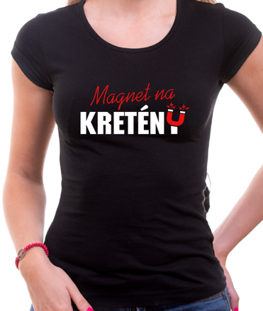 Dámské tričko - Magnet na kretény