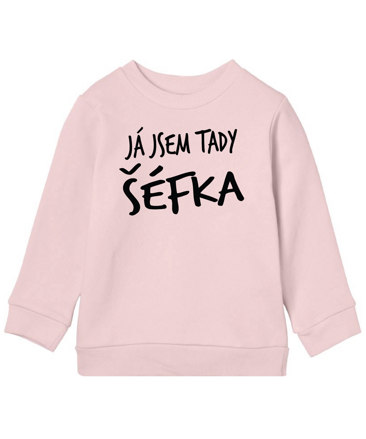 Dětská mikina - Já jsem tady šéfka