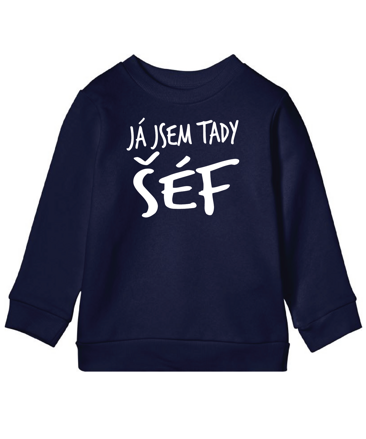 Dětská mikina - Já jsem tady šéf