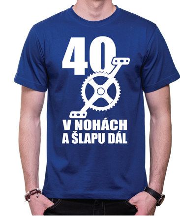 Narozeninové cyklo tričko - 40 v nohách a šlapu dál