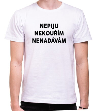 Tričko - Nepiju, nekouřím, nenadávám